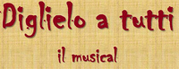 Diglielo a tutti il musical